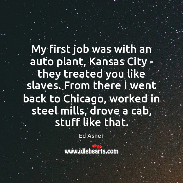 My first job was with an auto plant, Kansas City – they Image