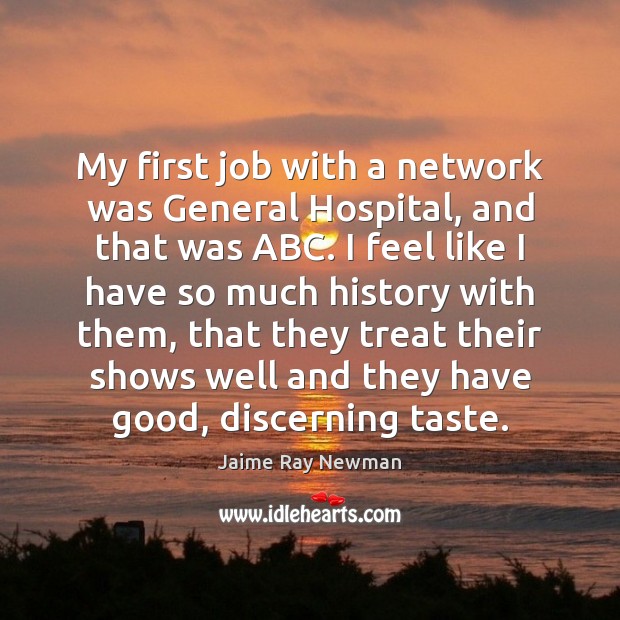 My first job with a network was General Hospital, and that was Image
