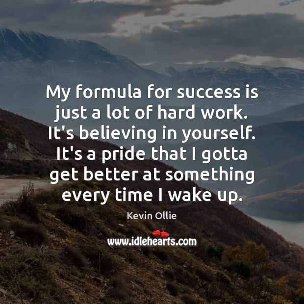 My formula for success is just a lot of hard work. It’s Kevin Ollie Picture Quote