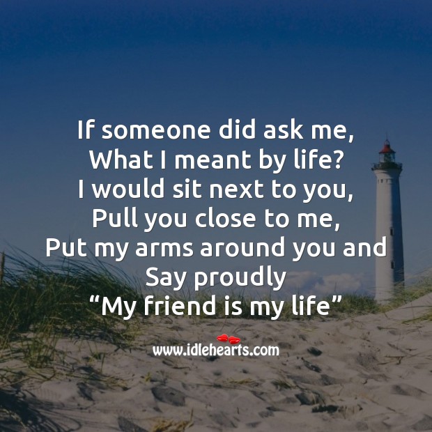 My friend is my life Friendship Messages Image