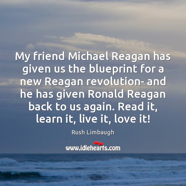 My friend Michael Reagan has given us the blueprint for a new Image