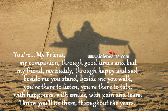 My friend, I know you’ll be there for me always. Image