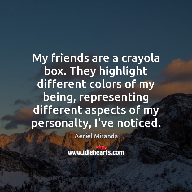 My friends are a crayola box. They highlight different colors of my Friendship Quotes Image