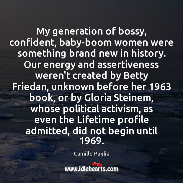 My generation of bossy, confident, baby-boom women were something brand new in 