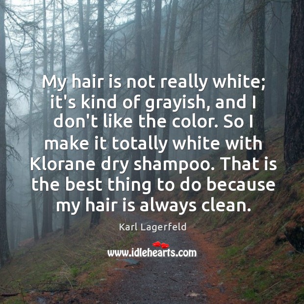 My hair is not really white; it’s kind of grayish, and I Image