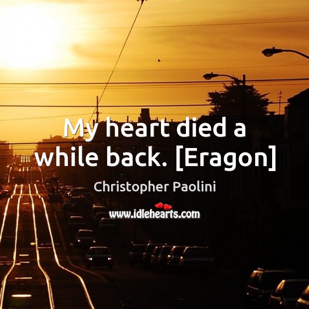 My heart died a while back. [Eragon] Image
