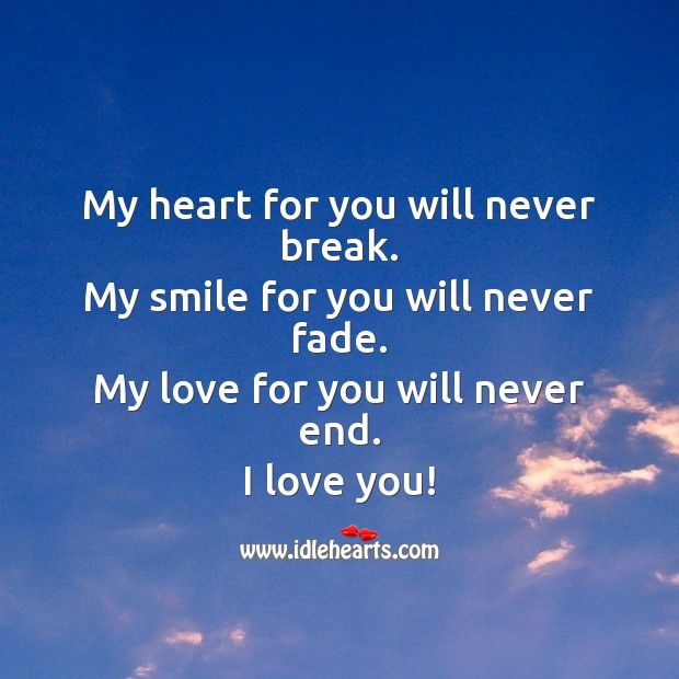 My heart for you will never break. I Love You Quotes Image