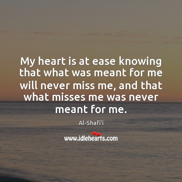My heart is at ease knowing that what was meant for me Image