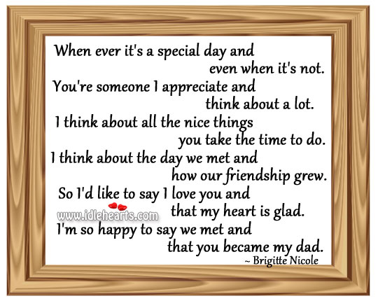 I’m so happy to say we met and that you became my dad. I Love You Quotes Image
