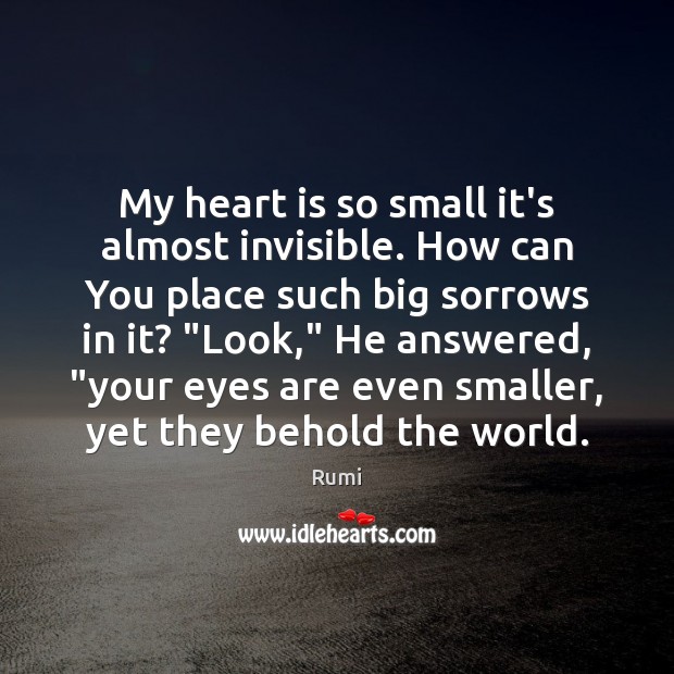 My heart is so small it’s almost invisible. How can You place Image