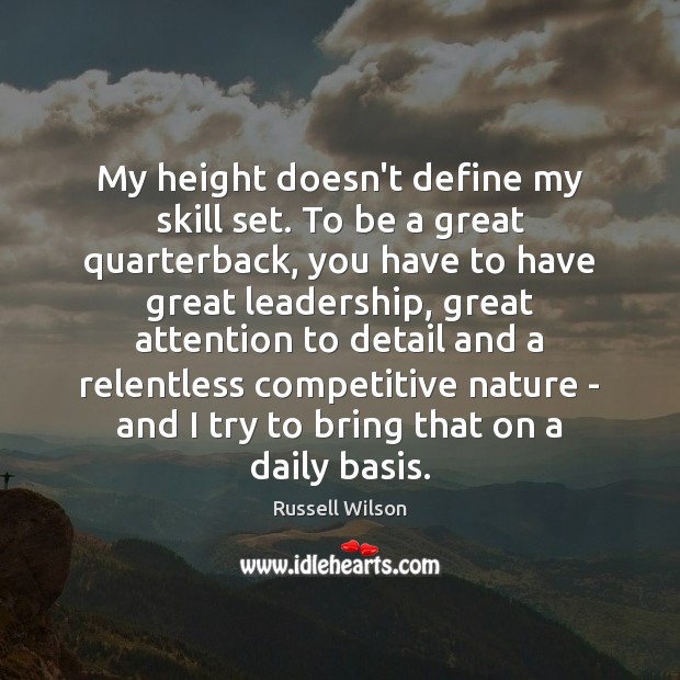 My height doesn’t define my skill set. To be a great quarterback, Russell Wilson Picture Quote