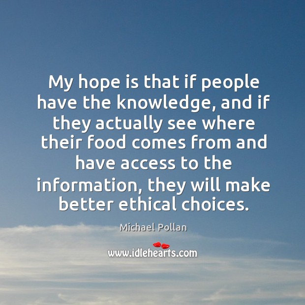 My hope is that if people have the knowledge, and if they Image