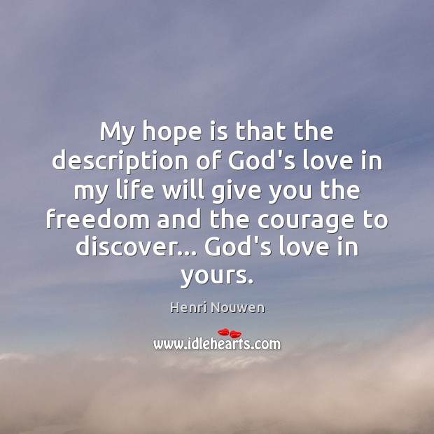 My hope is that the description of God’s love in my life Hope Quotes Image