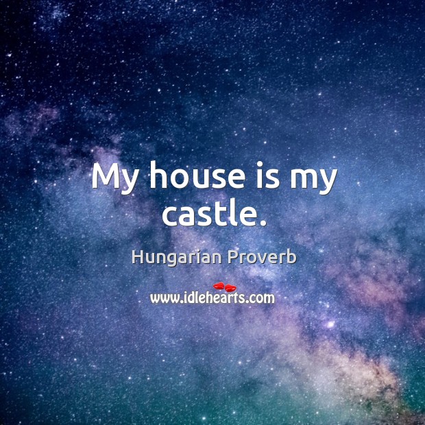 My house is my castle. Image