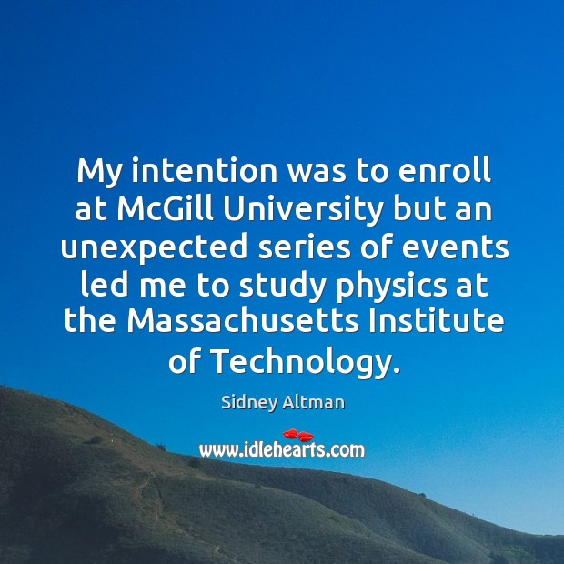 My intention was to enroll at mcgill university but an unexpected series Image
