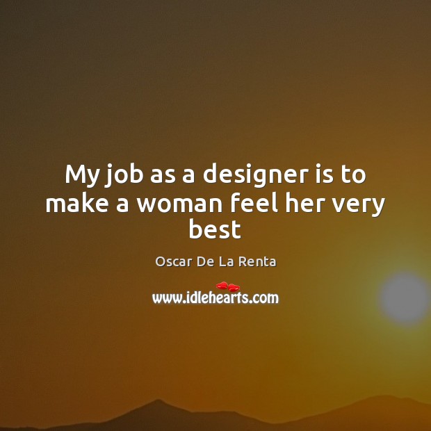 My job as a designer is to make a woman feel her very best Image