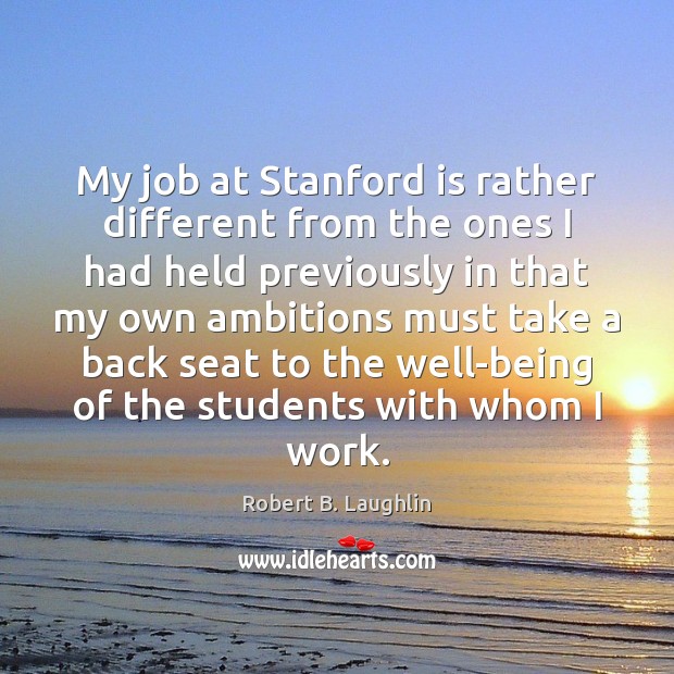 My job at Stanford is rather different from the ones I had 