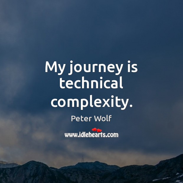 My journey is technical complexity. Image