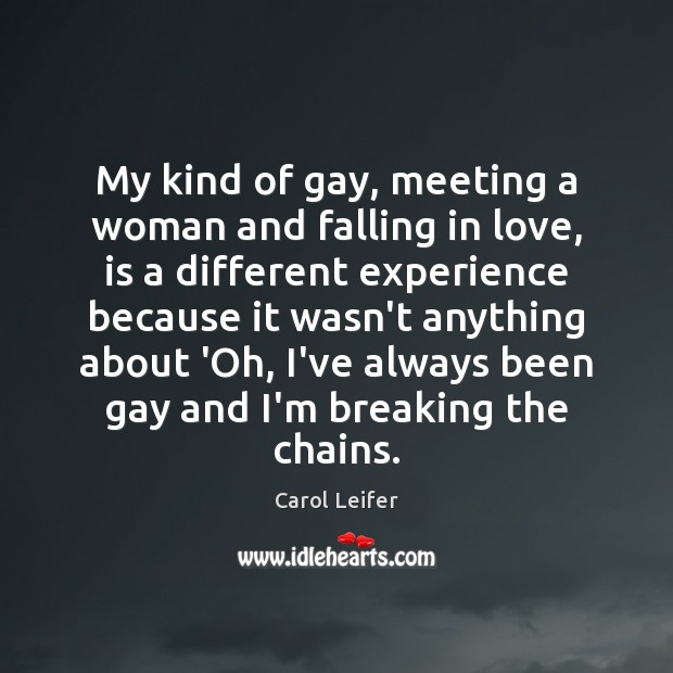 My kind of gay, meeting a woman and falling in love, is Falling in Love Quotes Image