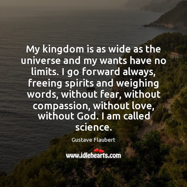 My kingdom is as wide as the universe and my wants have Image