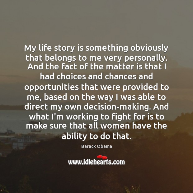 My life story is something obviously that belongs to me very personally. Image