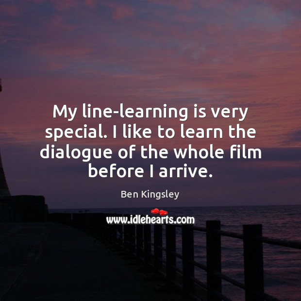 My line-learning is very special. I like to learn the dialogue of Learning Quotes Image