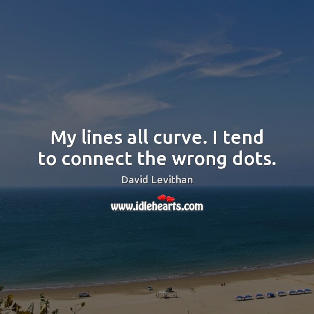 My lines all curve. I tend to connect the wrong dots. Image