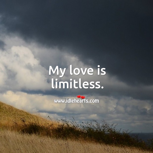 My love is limitless. Love Is Quotes Image