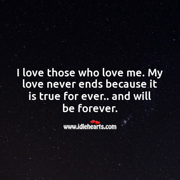 My love never ends because it is true for ever Love Messages Image