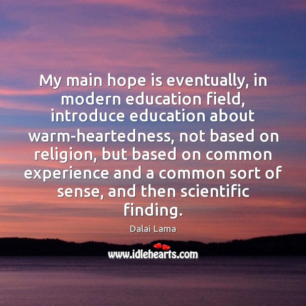 My main hope is eventually, in modern education field, introduce education about Image
