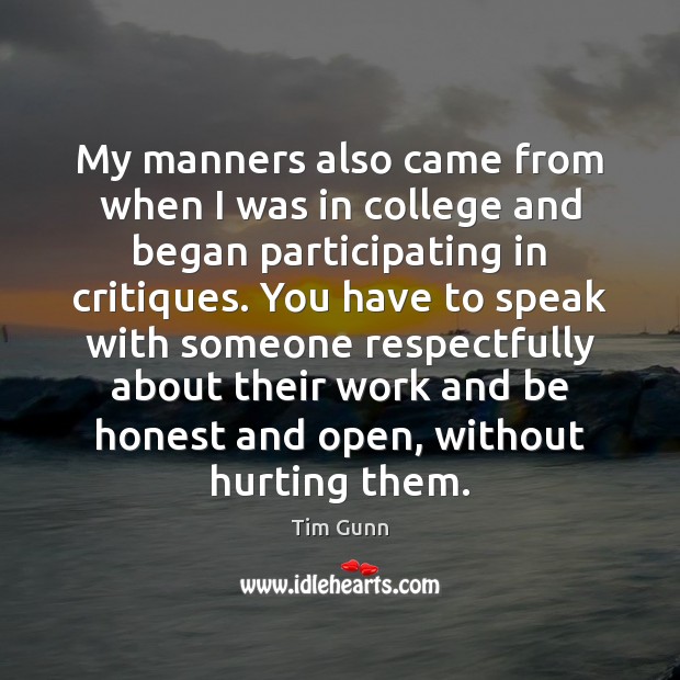 My manners also came from when I was in college and began Image
