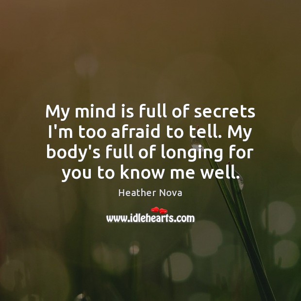 My mind is full of secrets I’m too afraid to tell. My Afraid Quotes Image