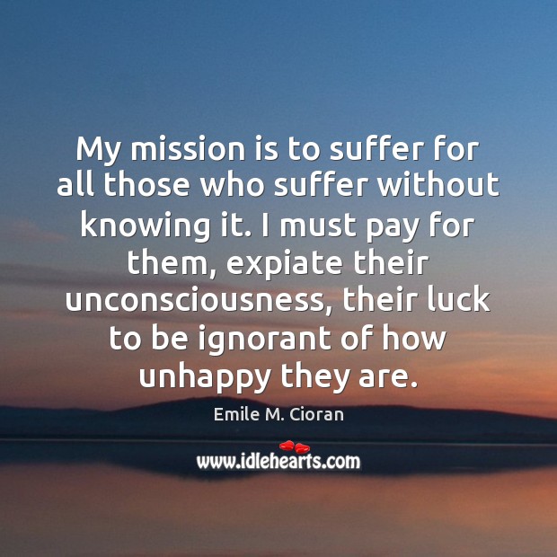 My mission is to suffer for all those who suffer without knowing Image