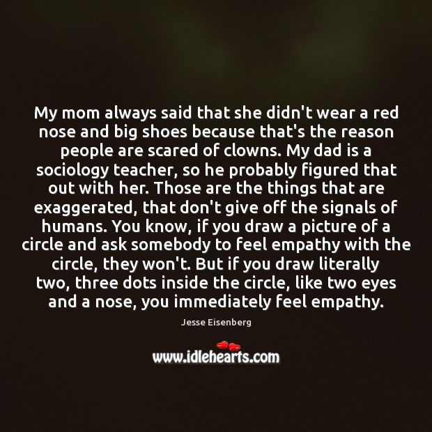 My mom always said that she didn’t wear a red nose and Dad Quotes Image