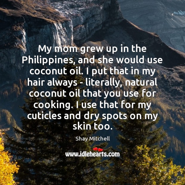 My mom grew up in the Philippines, and she would use coconut Image