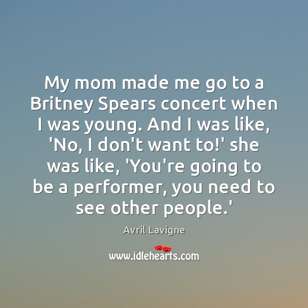 My mom made me go to a Britney Spears concert when I Image