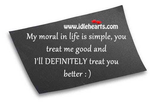 My moral in life is simple.. Image