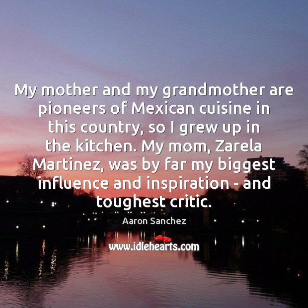My mother and my grandmother are pioneers of Mexican cuisine in this Image