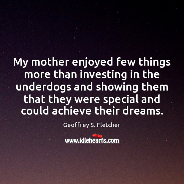 My mother enjoyed few things more than investing in the underdogs and Image