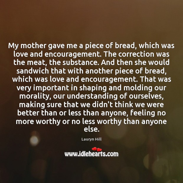 My mother gave me a piece of bread, which was love and Image