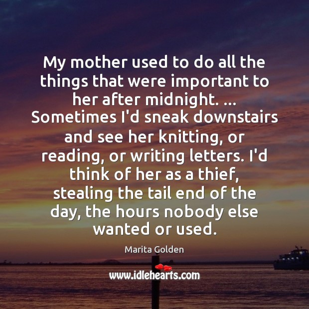 My mother used to do all the things that were important to Marita Golden Picture Quote