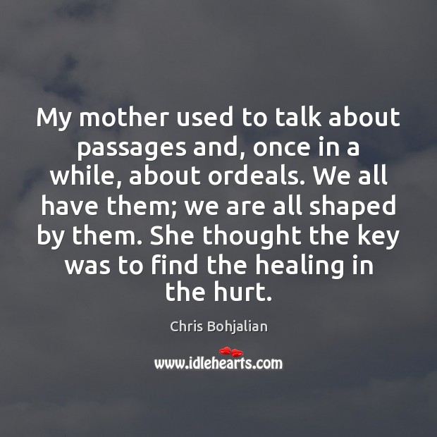 My mother used to talk about passages and, once in a while, Chris Bohjalian Picture Quote