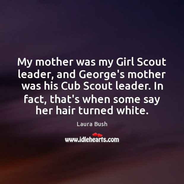 My mother was my Girl Scout leader, and George’s mother was his Image