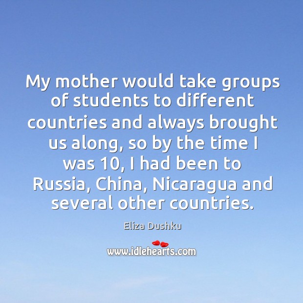 My mother would take groups of students to different countries and always brought us along Image