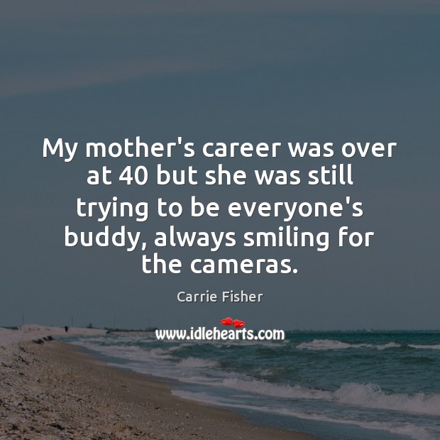 My mother’s career was over at 40 but she was still trying to Image