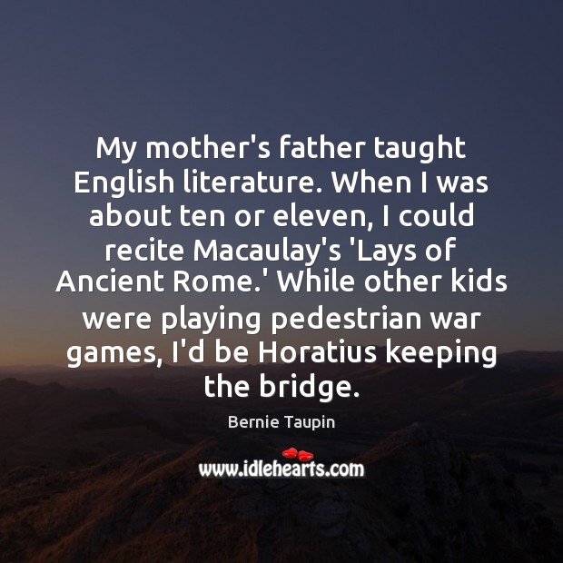 My mother’s father taught English literature. When I was about ten or Image