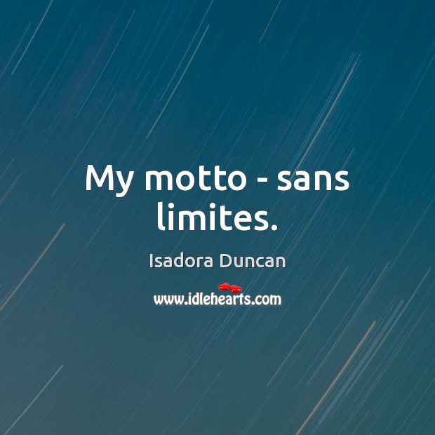 My motto – sans limites. Image