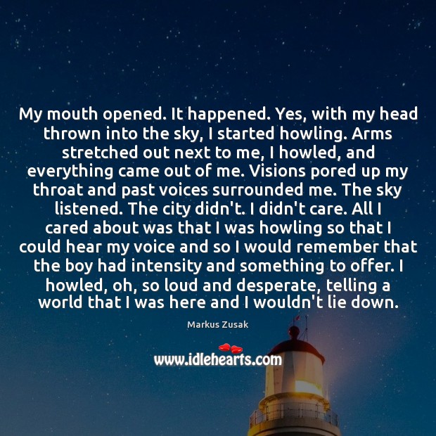 My mouth opened. It happened. Yes, with my head thrown into the Lie Quotes Image