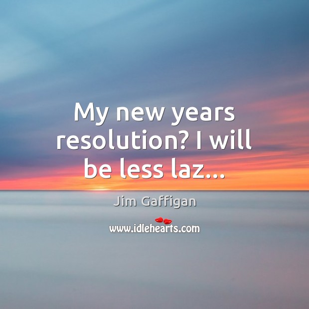 My new years resolution? I will be less laz… Image