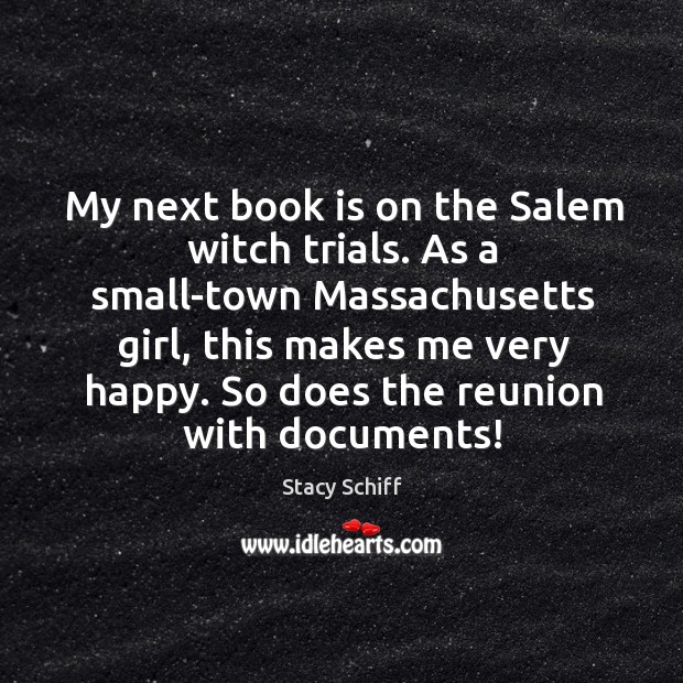 My next book is on the Salem witch trials. As a small-town Image
